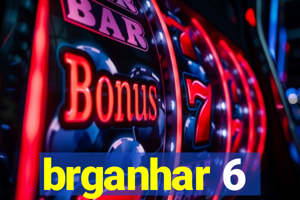 brganhar 6